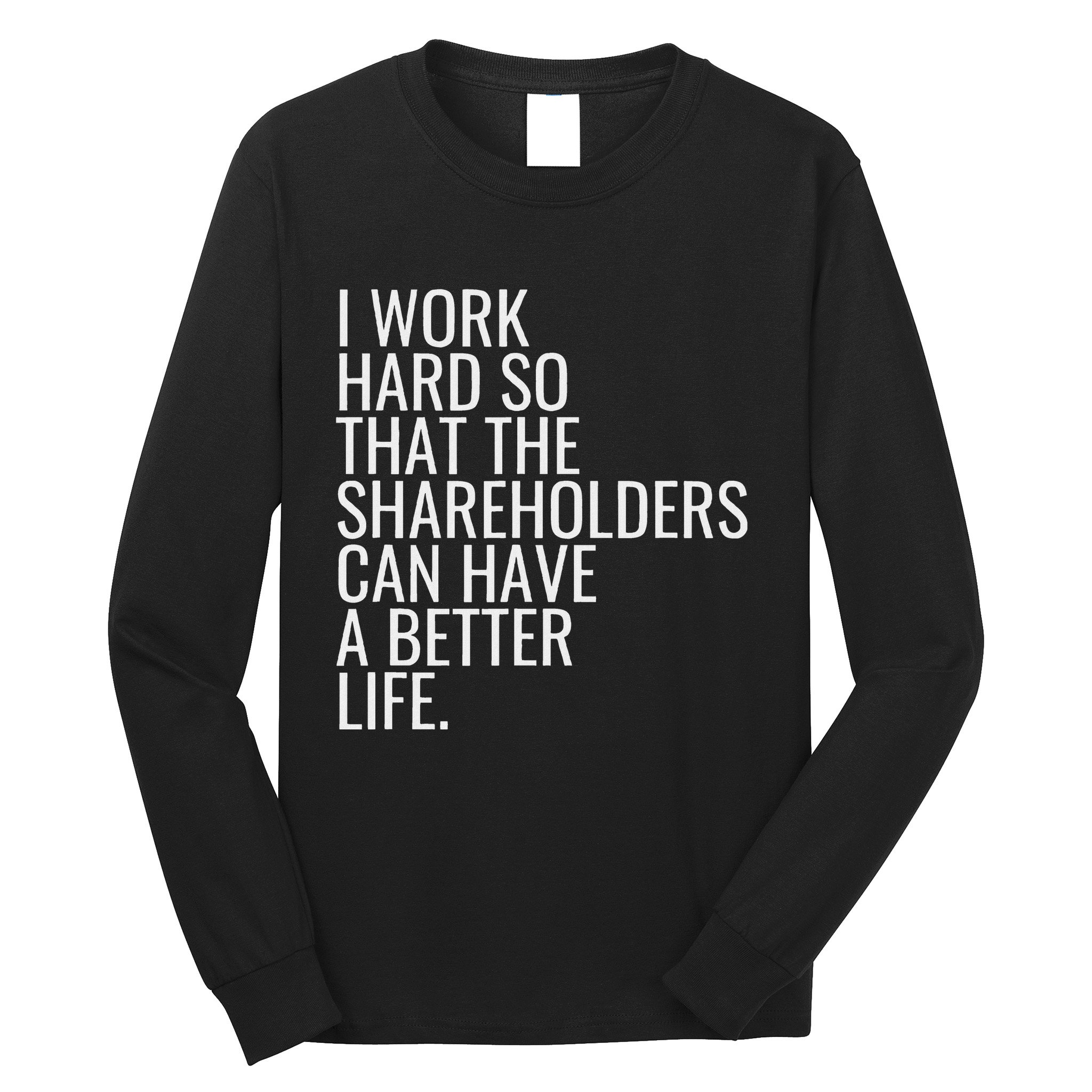 Shareholder Value Myth Funny Socialist Shareholder Activism Long Sleeve Shirt