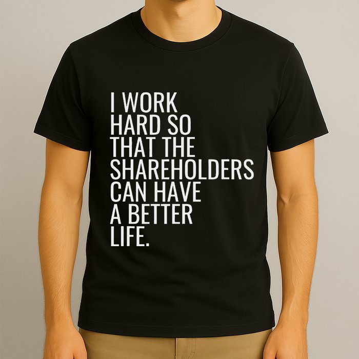 Shareholder Value Myth Funny Socialist Shareholder Activism T-Shirt