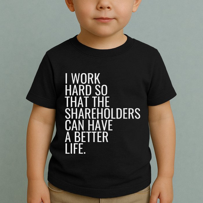 Shareholder Value Myth Funny Socialist Shareholder Activism Toddler T-Shirt