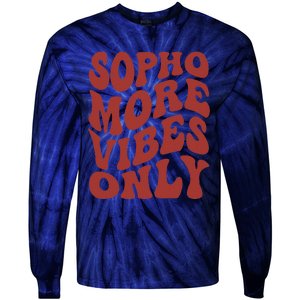 Sophomore Vibes Only First Day Of School 1st Day 10th Grade Tie-Dye Long Sleeve Shirt