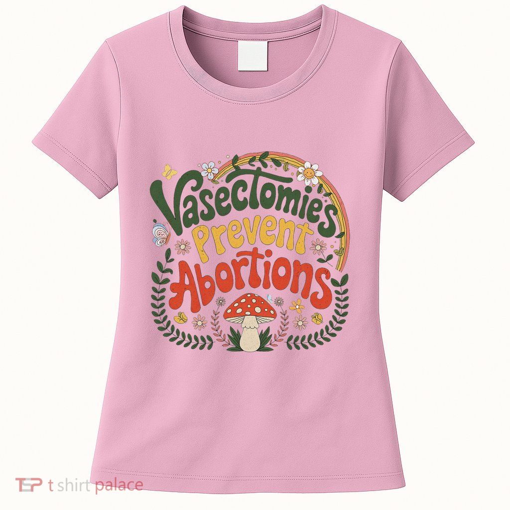 Sunset Vasectomies Prevent Abortions Vasectomy Womens T-Shirt