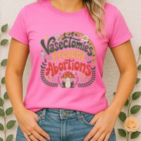 Sunset Vasectomies Prevent Abortions Vasectomy Womens T-Shirt