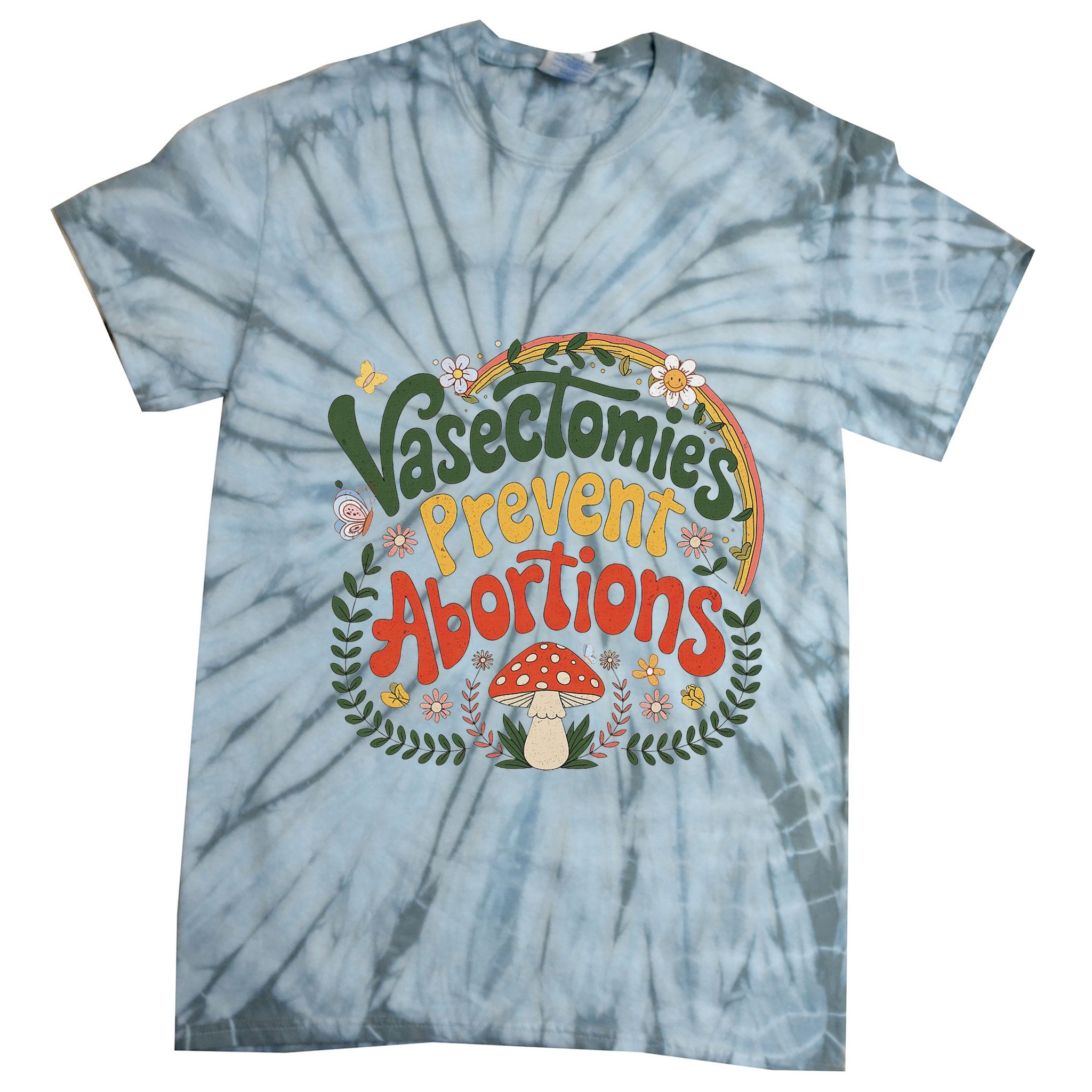 Sunset Vasectomies Prevent Abortions Vasectomy Tie-Dye T-Shirt