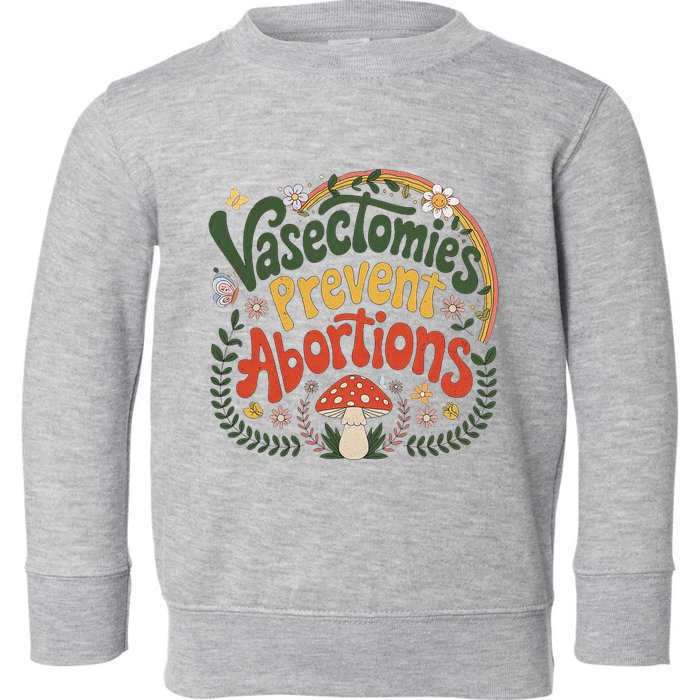 Sunset Vasectomies Prevent Abortions Vasectomy Toddler Sweatshirt