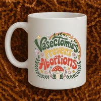 Sunset Vasectomies Prevent Abortions Vasectomy Mug