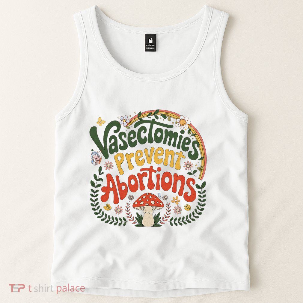 Sunset Vasectomies Prevent Abortions Vasectomy Tank Top