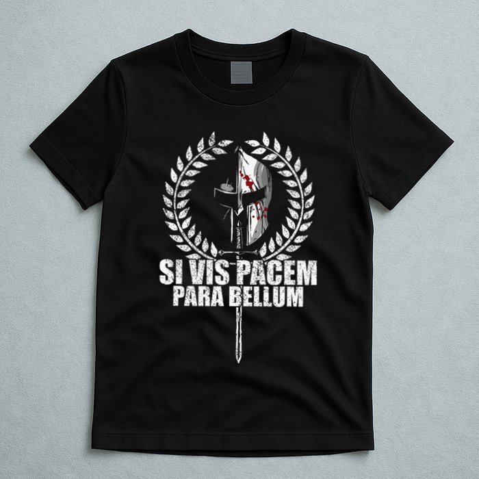 Si Vis Pacem Para Bellum Latin Wisdom Proverb T-Shirt