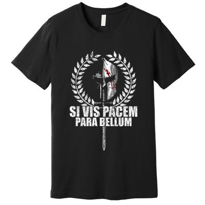 Si Vis Pacem Para Bellum Latin Wisdom Proverb Premium T-Shirt