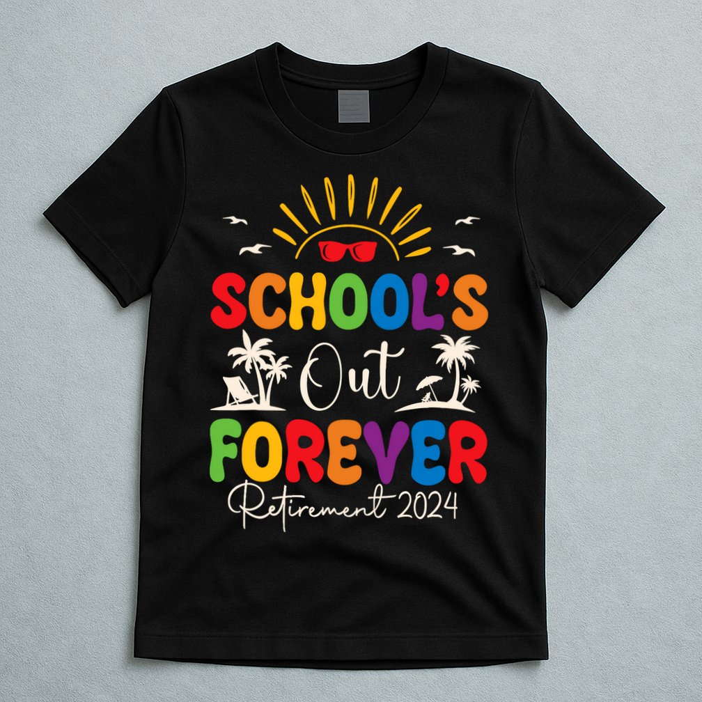 Summer Vacation Retro SchoolS Out Forever Retirement 2024 T-Shirt