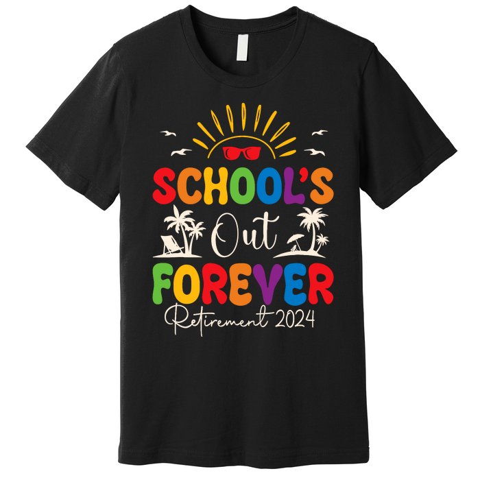 Summer Vacation Retro SchoolS Out Forever Retirement 2024 Premium T-Shirt