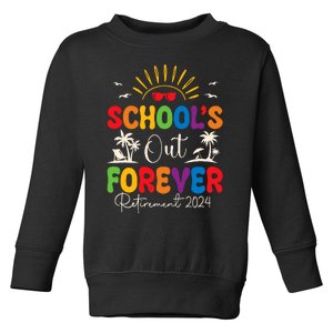 Summer Vacation Retro SchoolS Out Forever Retirement 2024 Toddler Sweatshirt