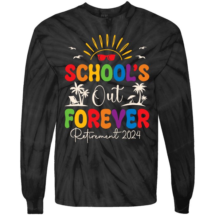 Summer Vacation Retro SchoolS Out Forever Retirement 2024 Tie-Dye Long Sleeve Shirt