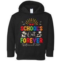 Summer Vacation Retro SchoolS Out Forever Retirement 2024 Toddler Hoodie