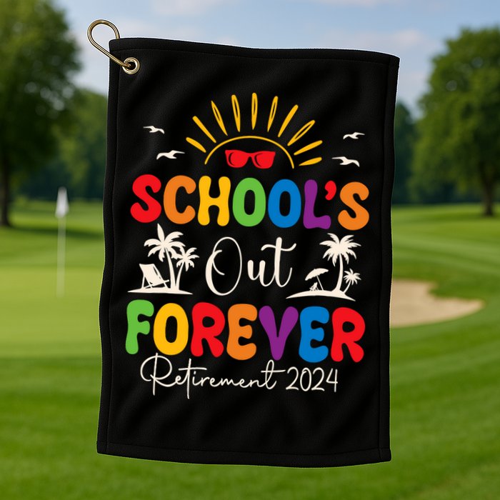 Summer Vacation Retro SchoolS Out Forever Retirement 2024 Golf Towel