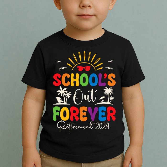 Summer Vacation Retro SchoolS Out Forever Retirement 2024 Toddler T-Shirt