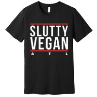 Slutty Vegan Run Slutty Premium T-Shirt