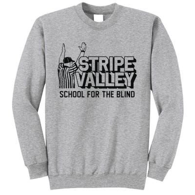 Stripe Valley School For The Blind Tall Sweatshirt