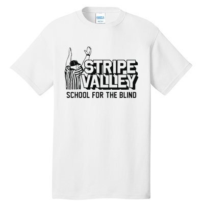 Stripe Valley School For The Blind Tall T-Shirt