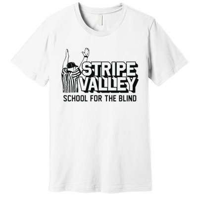 Stripe Valley School For The Blind Premium T-Shirt