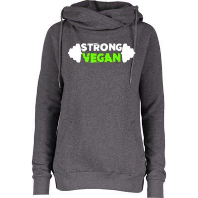 Strong Vegan Strong Gift Cool Gift Womens Funnel Neck Pullover Hood