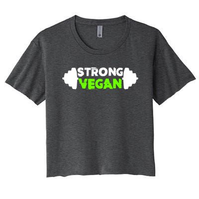 Strong Vegan Strong Gift Cool Gift Women's Crop Top Tee