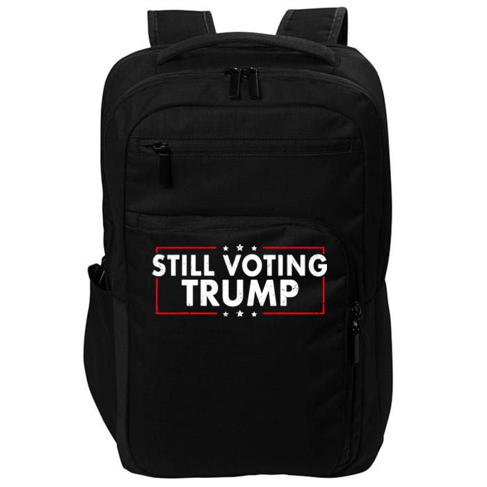 Still Voting Trump 2024 Patriotic American Flag Impact Tech Backpack