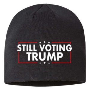 Still Voting Trump 2024 Patriotic American Flag Sustainable Beanie