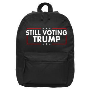 Still Voting Trump 2024 Patriotic American Flag 16 in Basic Backpack