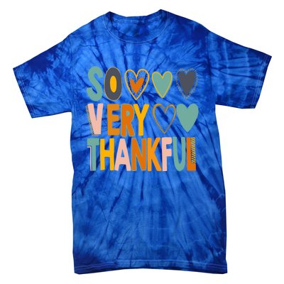 So Very Thankful Colorful Hearts Nice Thanksgiving Gift Tie-Dye T-Shirt