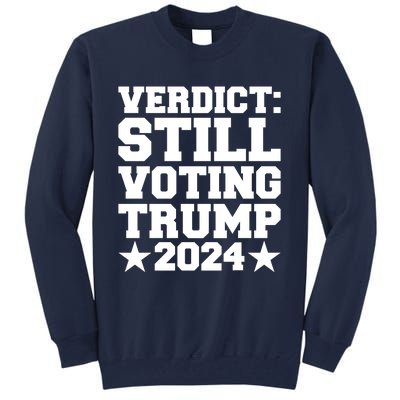 Still Voting Trump 2024 Donald Trump Tall Sweatshirt