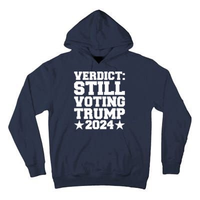 Still Voting Trump 2024 Donald Trump Tall Hoodie