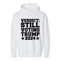 Still Voting Trump 2024 Donald Trump Garment-Dyed Fleece Hoodie