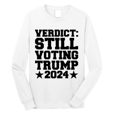 Still Voting Trump 2024 Donald Trump Long Sleeve Shirt