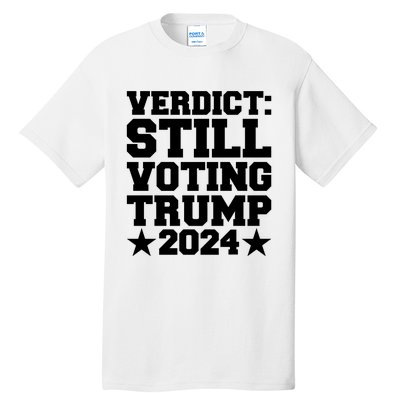 Still Voting Trump 2024 Donald Trump Tall T-Shirt