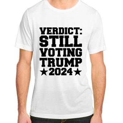 Still Voting Trump 2024 Donald Trump Adult ChromaSoft Performance T-Shirt