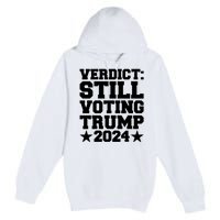 Still Voting Trump 2024 Donald Trump Premium Pullover Hoodie