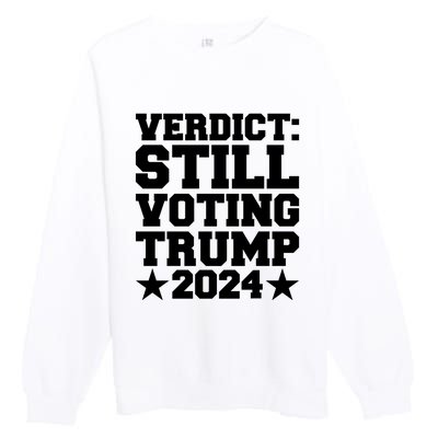 Still Voting Trump 2024 Donald Trump Premium Crewneck Sweatshirt