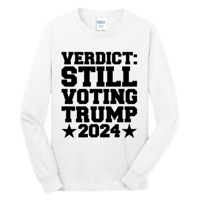 Still Voting Trump 2024 Donald Trump Tall Long Sleeve T-Shirt