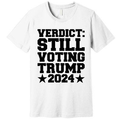 Still Voting Trump 2024 Donald Trump Premium T-Shirt