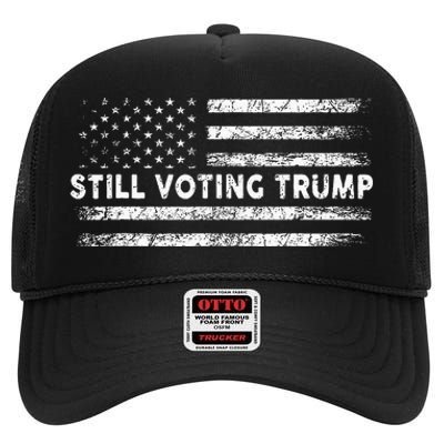 Still Voting Trump 2024 Patriotic American Flag High Crown Mesh Back Trucker Hat