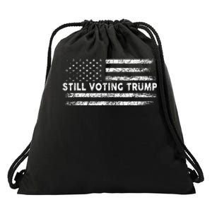 Still Voting Trump 2024 Patriotic American Flag Drawstring Bag