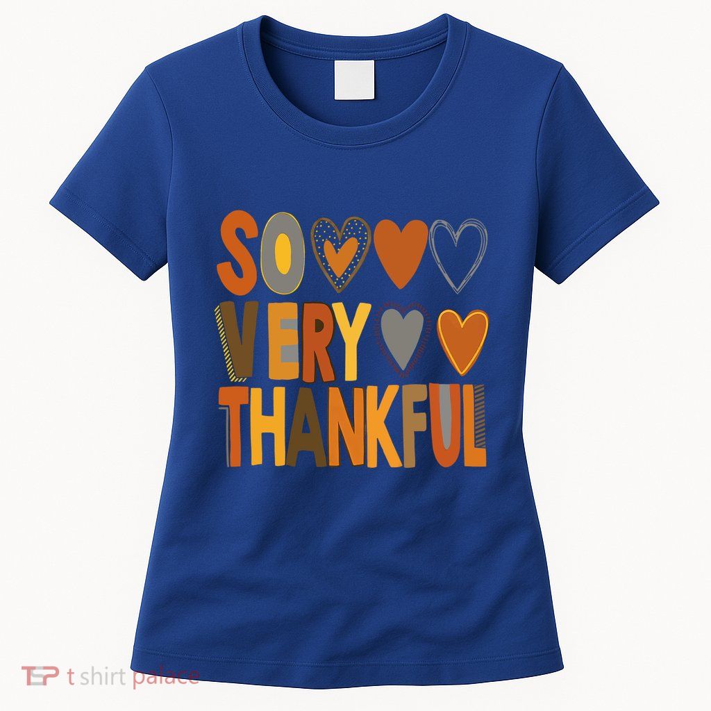 So Very Thankful Fall Vibes Autumn Heart Thanksgiving Outfit Gift Womens T-Shirt