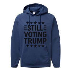 Still Voting Trump Political Statement Performance Fleece Hoodie