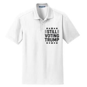 Still Voting Trump Political Statement Dry Zone Grid Polo