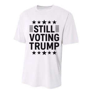 Still Voting Trump Political Statement Performance Sprint T-Shirt