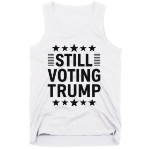 Still Voting Trump Political Statement Tank Top