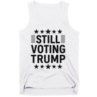 Still Voting Trump Political Statement Tank Top