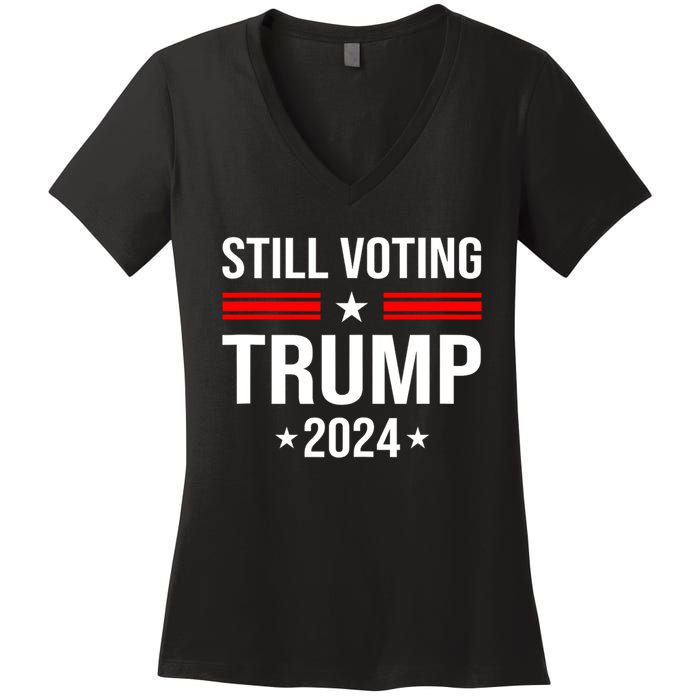 Still Voting Trump 2024 Patriotic American Flag Women's V-Neck T-Shirt