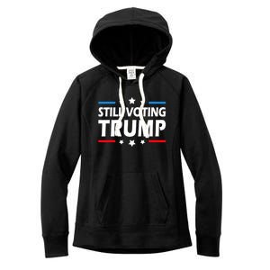 Still Voting Trump 2024 Patriotic American Flag Women's Fleece Hoodie