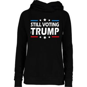 Still Voting Trump 2024 Patriotic American Flag Womens Funnel Neck Pullover Hood